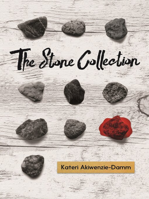 Title details for The Stone Collection by Kateri Akiwenzie-Damm - Available